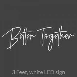 LED Sign Better Together